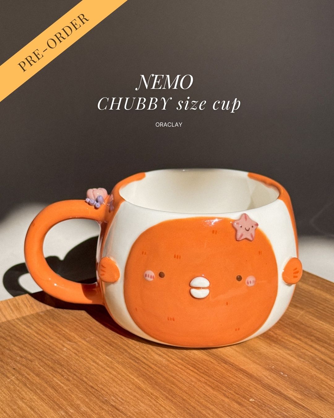NEMO, CHUBBY size cup (PRE-ORDER), Estimated Completion: MARCH
